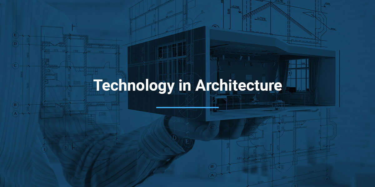8 Tech Advancements Changing Architecture Designblendz