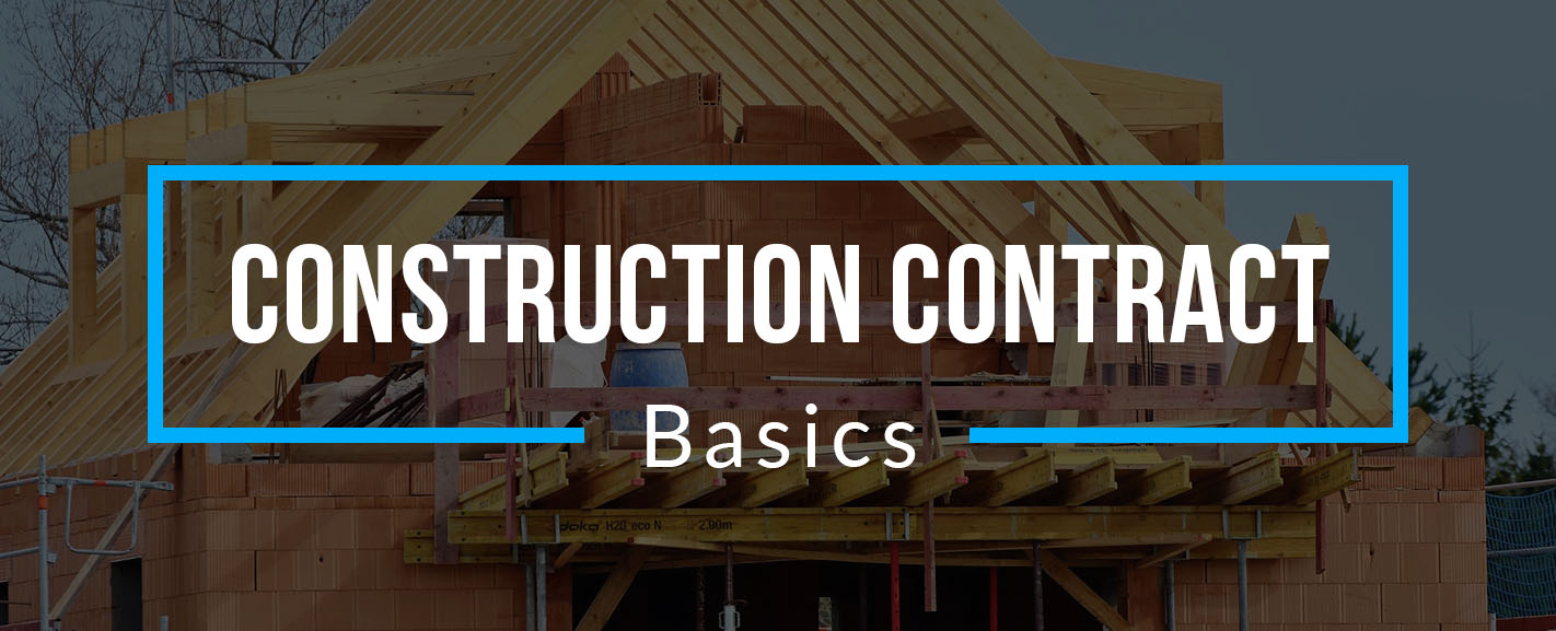 The Basics of Construction Contracts