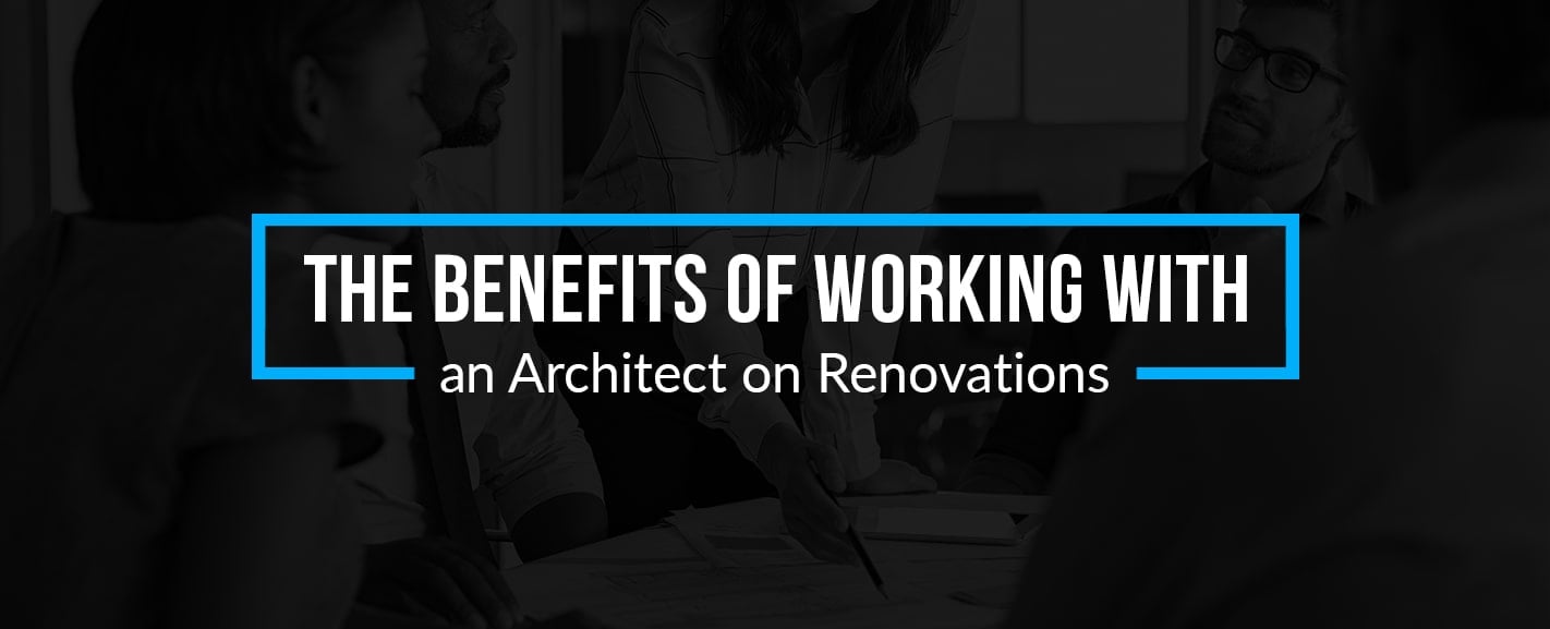 The benefits of working with an architect on renovations