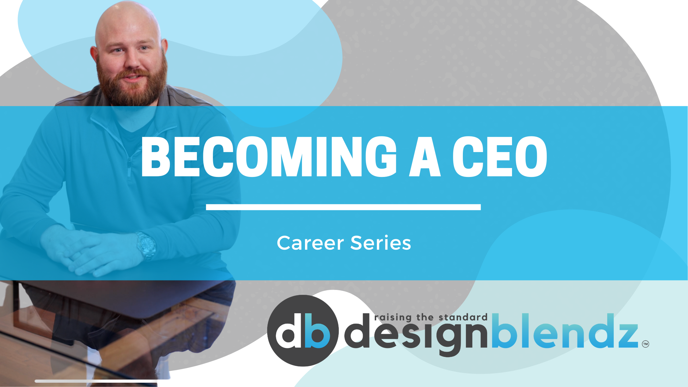Career Series: Becoming a CEO